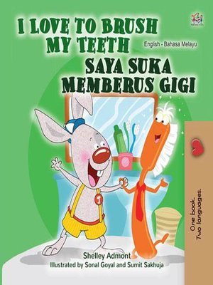 cover image of I Love to Brush My Teeth Saya Suka Memberus Gigi